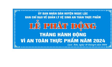 sáng ngày 19/4/2024 UBND huyện Ngọc lặc tổ chức Lễ phát động tháng hành động an toàn thực phẩm năm 2024 tại xã Lam Sơn